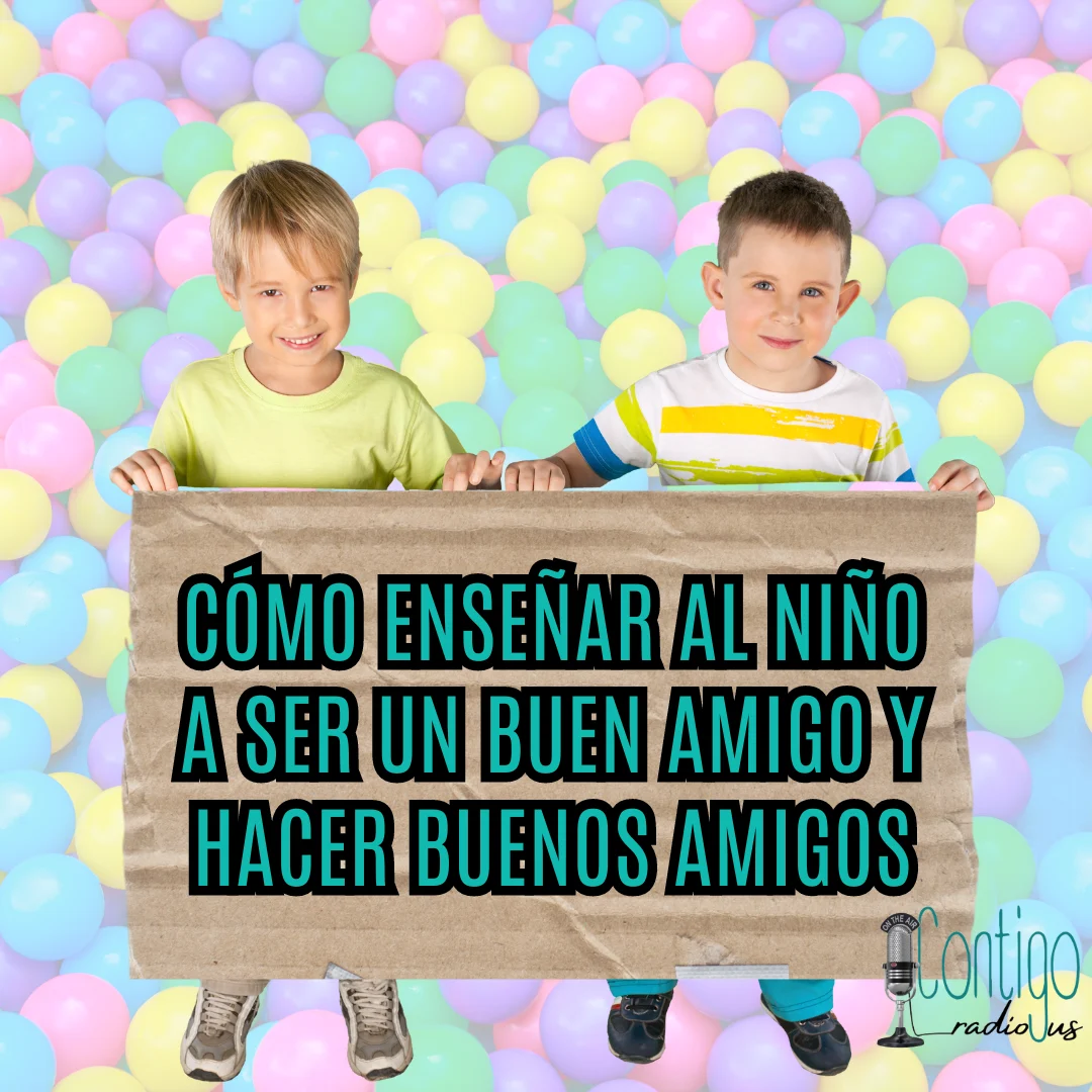 Cómo enseñar al niño a ser un buen amigo y hacer buenos amigos